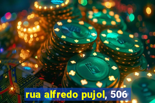 rua alfredo pujol, 506